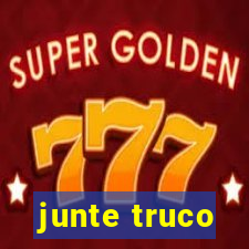 junte truco